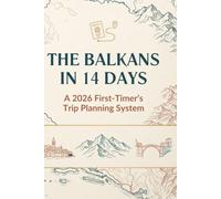 The Balkans in 14 Days: A 2026 First-Timer's Trip Planning System to Master New Border Rules, Realistic Budgets, and Multi-Country Routes Across Croatia, Serbia, Montenegro, Bosnia, and Albania