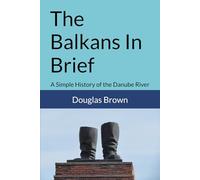The Balkans In Brief: A Simple history of the Danube River (River Cruising)