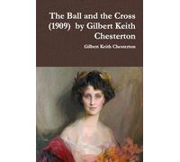 The Ball and the Cross (1909) by Gilbert Keith Chesterton