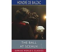 The Ball at Sceaux (Esprios Classics): Translated By Clara Bell