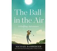 The Ball in the Air: A Golfing Adventure