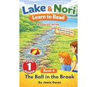 The Ball in the Brook. Lake & Nori Learn to Read - Level 1 Phonics Reader for Ages 3-6 (Short B Words): I Can Read! Easy Reader for Kids - A ... the series! Homeschool Learn to read English