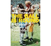 The Ball is Round: A Global History of Football