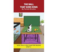 The Ball that Goes Ding Chapter Book: Decodable Chapter Book Series for Students Learning to Read. For Beginning Readers and Students with Dyslexia. (Step 3--ng, -nk): 11 (Dog on a Log Chapter Books)