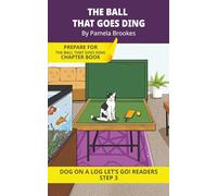 The Ball That Goes Ding: Short Decodable Books Prepare Students for Reading DOG ON A LOG Decodable Chapter Books. For Beginning Readers and Students ... 3 -ng, -nk) (DOG ON A LOG Let's GO! Readers)