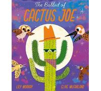 The Ballad of Cactus Joe | Lily Murray, Clive Mcfarland