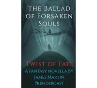 The Ballad of Forsaken Souls: Twist of Fate