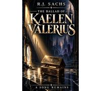 The Ballad of Kaelen Valerius: A Song Remains