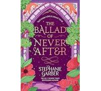 The Ballad Of Never After (once Upon A Broken Heart 2)