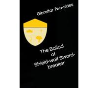 The Ballad of Shield-wolf Sword-breaker (Yadreach)