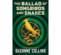 The Ballad Of Songbirds And Snakes (a Hunger Games Novel)
