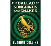 The Ballad of Songbirds and Snakes (a Hunger Games Novel)