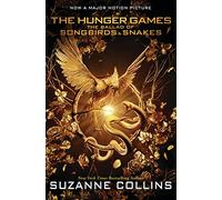 The Ballad of Songbirds and Snakes (a Hunger Games Novel): Movie Tie-In Edition