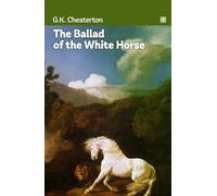 The Ballad of the White Horse: An epic poem about King Alfred and the Anglo-Saxons.