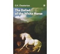 The Ballad of the White Horse: An epic poem about King Alfred and the Anglo-Saxons.