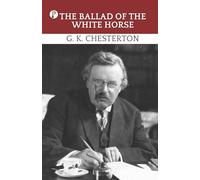 The Ballad of the White Horse (Classic Books)