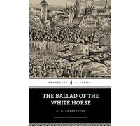 The Ballad of the White Horse: The 1911 Christian Literature Classic