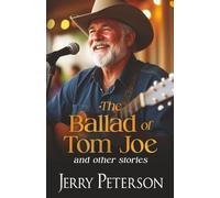 The Ballad of Tom Joe and other stories (Stories I Like to Tell)