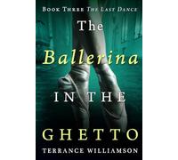 The Ballerina in the Ghetto: The Last Dance