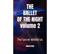 THE BALLET OF THE NIGHT volume2: The Secret Within Us