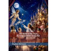 The Ballet of the Toys: An Original Ballet in One Act