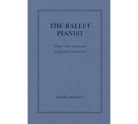 THE BALLET PIANIST - What if this profession disappeared tomorrow?: 3 (THE BALLET PIANIST SERIES)
