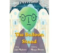 The Ballon Stand-A Heartwarming Story About Kindness, Friendship, and Looking Beyond Appearances