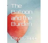The Balloon and the Burden