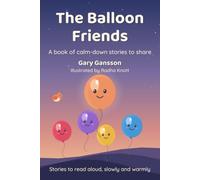 The Balloon Friends: A Book of Calm-Down Stories to Share