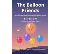 The Balloon Friends: A Book of Calm-Down Stories to Share
