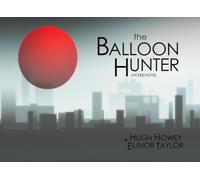 The Balloon Hunter (Dear Apocalypse)
