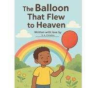 The Balloon That Flew To Heaven