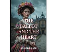 The Ballot And The Heart (Victorian Tales)