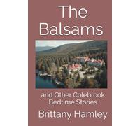 The Balsams and Other Colebrook Bedtime Stories (The Woods Devil and Other Northern Bedtime Stories Collection)