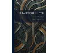 The Baltimore Clipper: Its Origin and Development