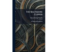 The Baltimore Clipper: Its Origin and Development