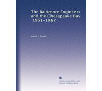 The Baltimore Engineers and the Chesapeake Bay, 1961-1987