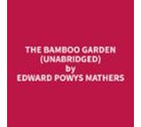 The Bamboo Garden (unabridged) (audiolibro)