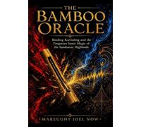 The Bamboo Oracle: Rinding Karinding and the Forgotten Sonic Magic of the Sundanese Highlands (Whispers From the Old World - Volume I)