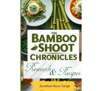 The Bamboo Shoot Chronicles: Research and Recipes