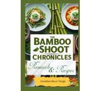 The Bamboo Shoot Chronicles: Research and Recipes