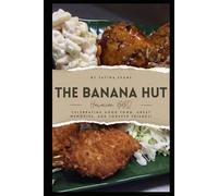 The Banana Hut: Celebrating Good Food, Great Memories, and Forever Friends!