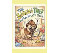 The Banana Thief: And How to Catch Them (The Kora adventures)