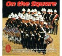 The Band and Bugles of HM Royal Marines Scool of Music - On The Square