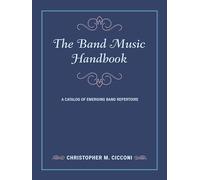 The Band Music Handbook: A Catalog of Emerging Band Repertoire (Music Finders)
