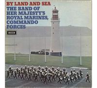 The Band Of H.M. Royal Marines - By Land And Sea
