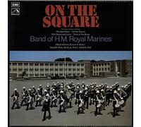 The Band Of H.M. Royal Marines - On The Square