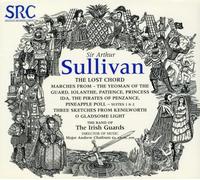 The Band of Irish Guards - Arthur Sullivan - The Lost Cho
