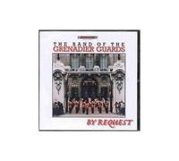 The Band of the Grenadier Guards - By Request