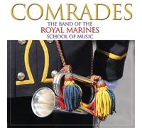 The Band Of The Royal Marines School Of Music - Comrades